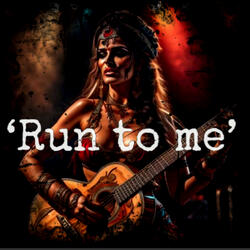 Run To Me
