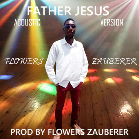 FATHER JESUS (ACOUSTIC VERSION)