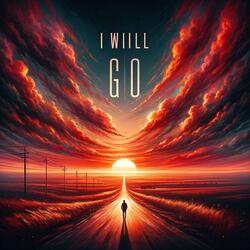 I will Go