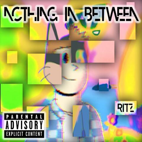 Nothing in Between