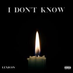 I don't know