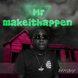 Mr.makeithappen