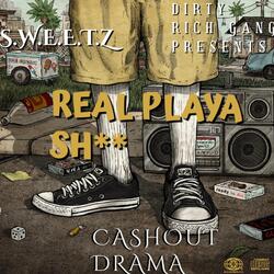 Real Playa Shit (feat. S.W.E.E.T.Z)