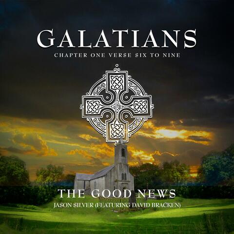 The Good News (Gal. 1:6-9) (feat. David Bracken)