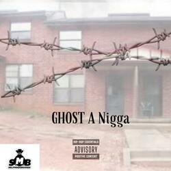 GHOST A Nigga (feat. No Love)