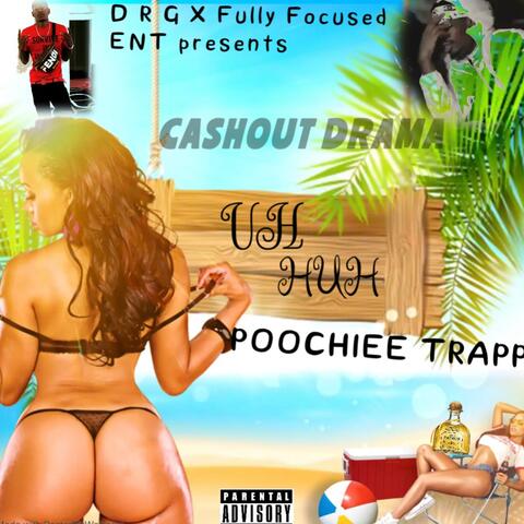 UH-HuH (feat. Poochiee Trapp)