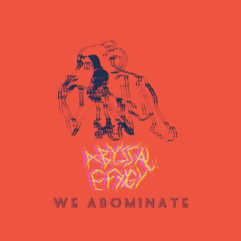 We Abominate