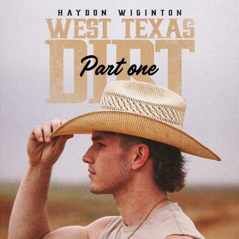 West Texas Dirt (Part One)