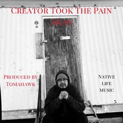 Creator Took The Pain Away