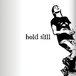 hold still