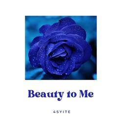 Beauty To Me