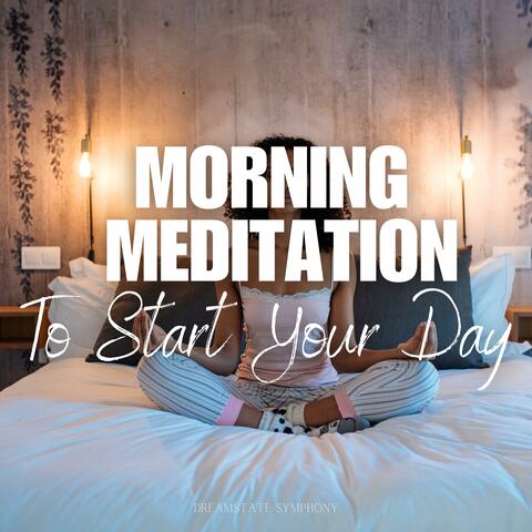 Morning Meditation to Start Your Day