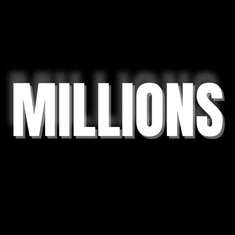MILLIONS