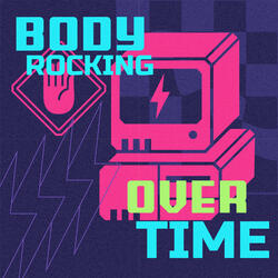 Body Rocking Overtime
