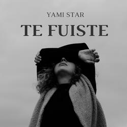 Te Fuiste
