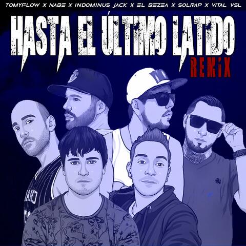 Hasta el último latido (feat. Tomyflow, Nabe, Vital VSL & Jay Scorp) [Remix]