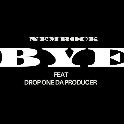 Bye (feat. Drop One Da Producer) [Radio Edit]
