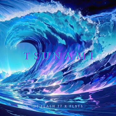 Tsunami (feat. FL8TS)