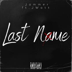 Last Name (feat. J Watt)