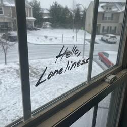 Hello, Loneliness