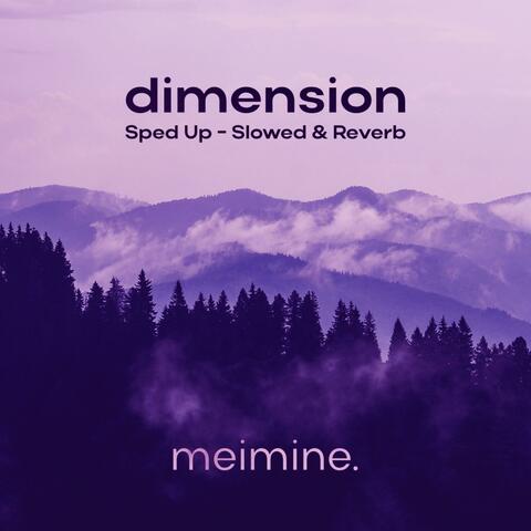 dimension (Sped Up, Slowed & Reverb)