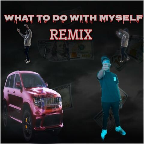 WhatToDoWithMyself (Oodieson Remix)