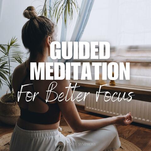 Guided Meditation for Better Focus
