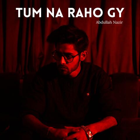 Tum Na Raho Gy