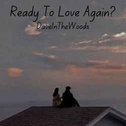 Ready To Love Again?