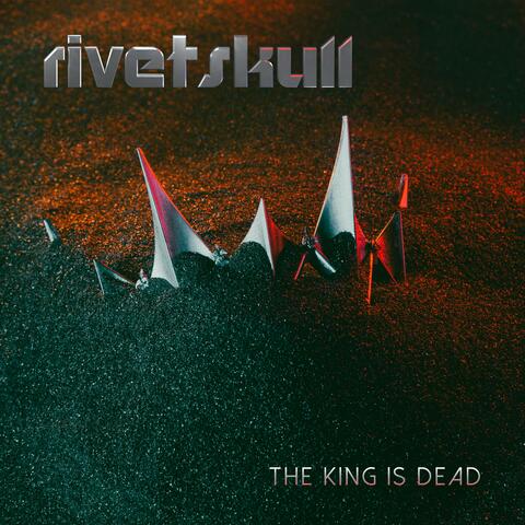The King is Dead
