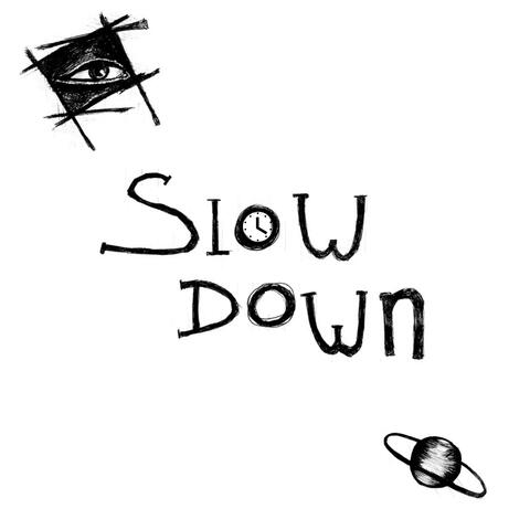 Slow Down