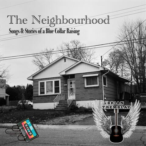 The Neighbourhood: Songs & Stories of a Blue Collar Raising