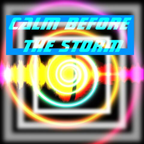 Calm Before the Storm