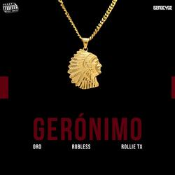 Gerónimo (feat. Oro & Rollie Tx)