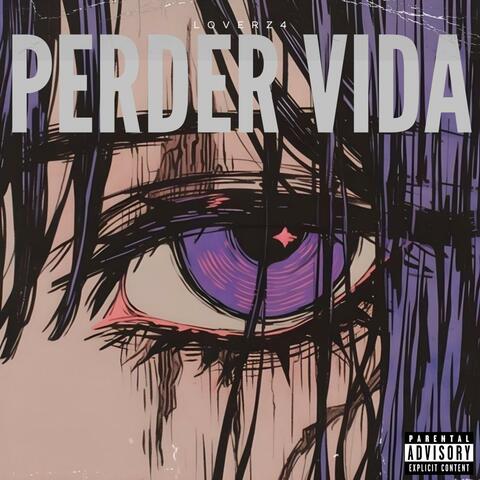 PERDER VIDA