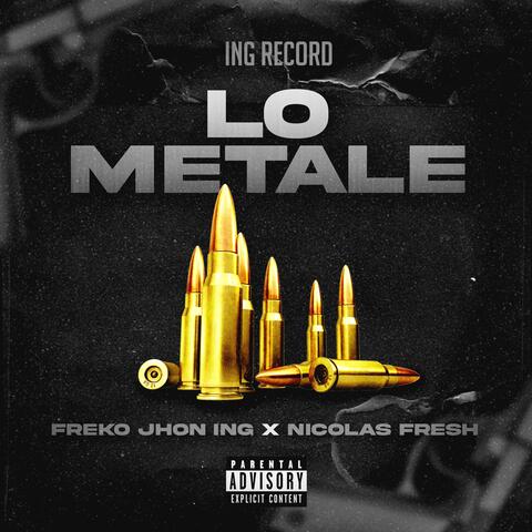 Lo Metale (feat. Freko jhon ing & Nicolas Fresh)
