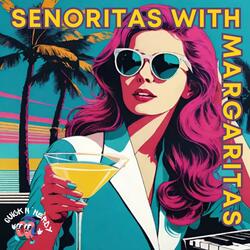Senoritas with Margaritas