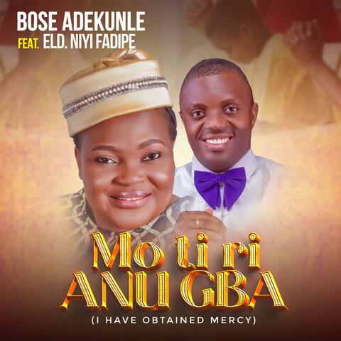 MO TI RI ANU GBA (I HAVE OBTAINED MERCY) (feat. Niyi Fadipe)