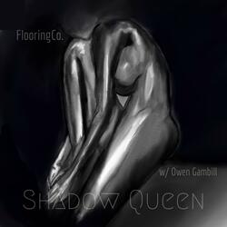 Shadow Queen (feat. Owen Gambill)