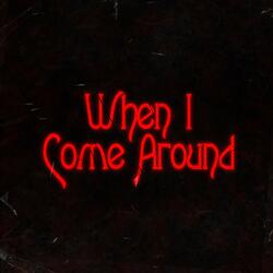 When I Come Around (feat. Mac Glocky)