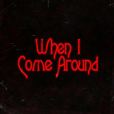 When I Come Around (feat. Mac Glocky)