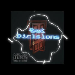 Bad Decisions