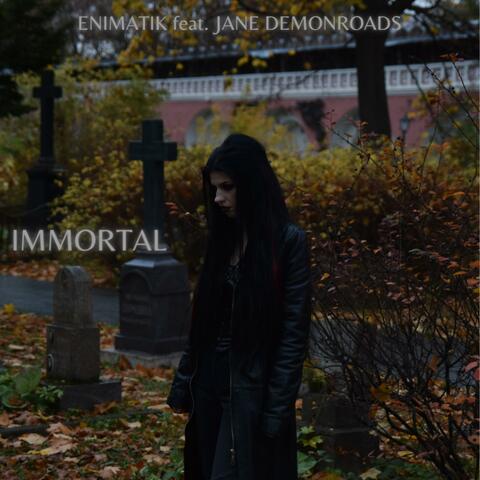 Immortal (feat. Jane Demonroads)
