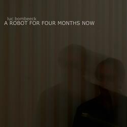 A robot for four months now