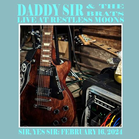 Sir Yes Sir: Live at Restless Moons