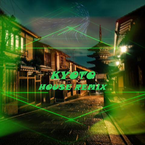 Kyoto (House Remix)