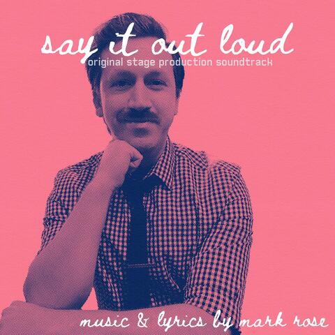 Say It Out Loud (Original Stage Production Soundtrack)