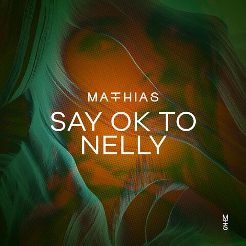 Say Ok To Nelly