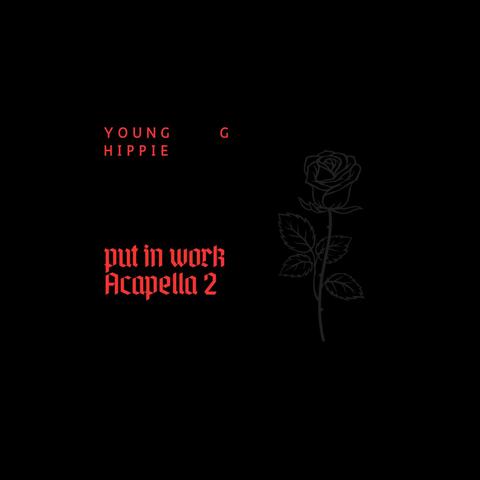 Put in work (acapella) 2