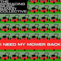 I Need My Mower Back